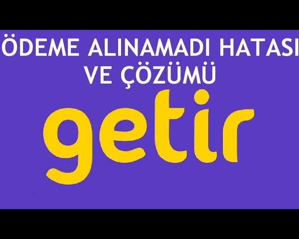 Getir Ödeme Alınamadı Hatası ve Çözümü