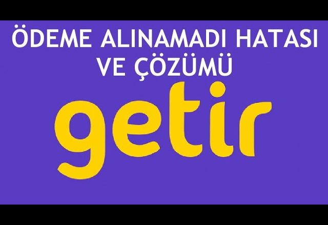 Getir Ödeme Alınamadı Hatası ve Çözümü